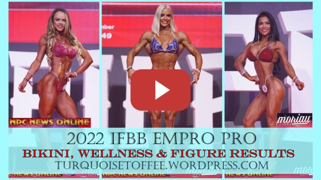 2022 IFBB Empro Pro Bikini, Wellness and Figure Results
